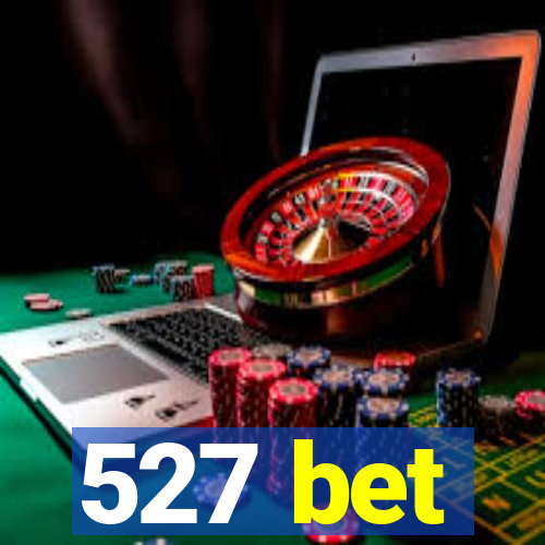 527 bet